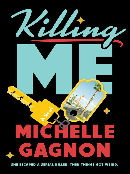 Title details for Killing Me by Michelle Gagnon - Available